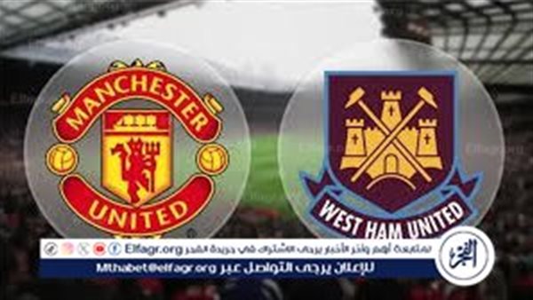 موعد مباراة مانشستر يونايتد ووست هام والبث المباشر والقنوات الناقلة