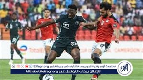 بث مباشر.. مصر × نيجيريا.. بروفة الفراعنة الأخيرة قبل أمم إفريقيا 2025 وموعد المباراة والقناة الناقلة